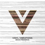 Uncategorized – Vinyl Vibrations with Brian Frederick podcast